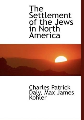 Book cover for The Settlement of the Jews in North America