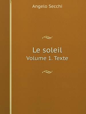 Book cover for Le soleil Volume 1. Texte