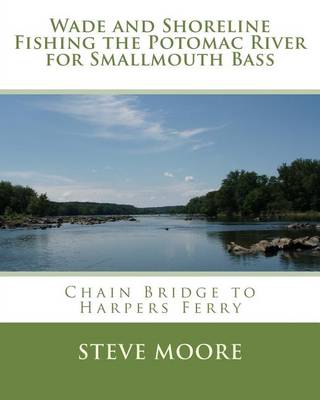 Book cover for Wade and Shoreline Fishing the Potomac River for Smallmouth Bass