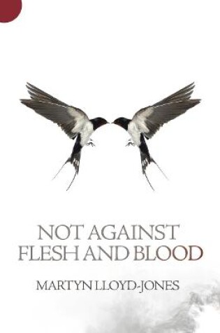 Cover of Not Against Flesh And Blood