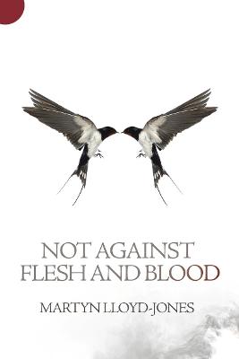 Book cover for Not Against Flesh And Blood