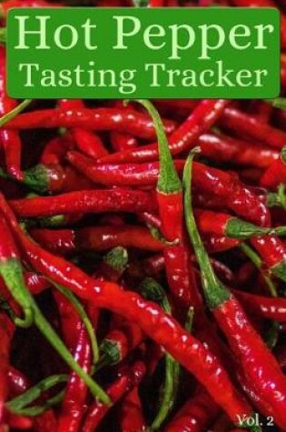 Cover of Hot Pepper Tasting Tracker Vol. 2