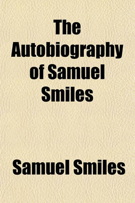 Book cover for The Autobiography of Samuel Smiles