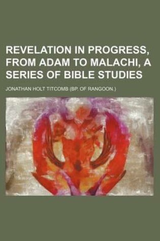 Cover of Revelation in Progress, from Adam to Malachi, a Series of Bible Studies