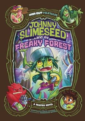 Book cover for Johnny Slimeseed and the Freaky Forest