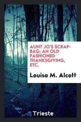 Book cover for Aunt Jo's Scrap-Bag