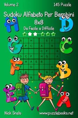 Cover of Sudoku Alfabeto Per Bambini 8x8 - Da Facile a Difficile - Volume 2 - 145 Puzzle