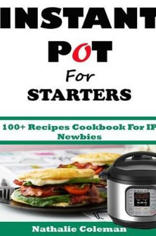 Cover of INSTANT POT For STARTERS