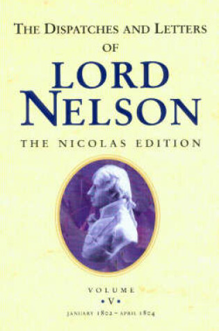 Cover of Dispatches & Letters (vol.v) of Lord Nelson