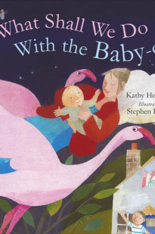 Cover of What Shall We Do with the Baby-O?