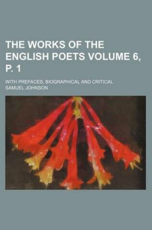 Cover of The Works of the English Poets; With Prefaces, Biographical and Critical Volume 6, P. 1