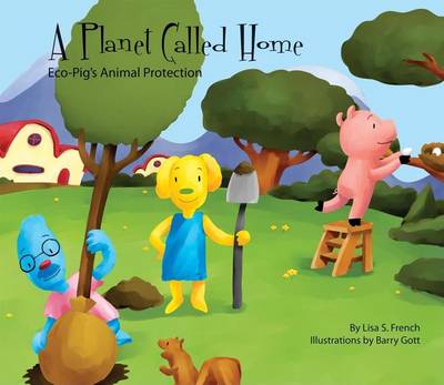 Book cover for Planet Called Home:: Eco-Pig's Animal Protection