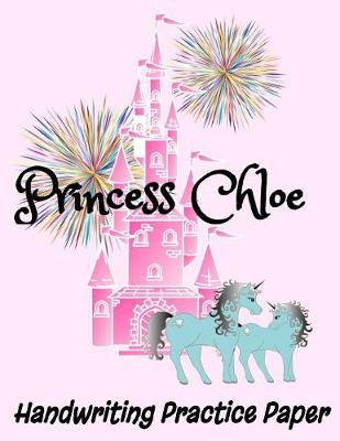 Book cover for Princess Chloe Handwriting Practice Paper