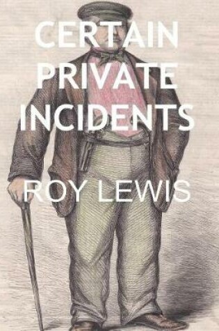 Cover of CERTAIN PRIVATE INCIDENTS