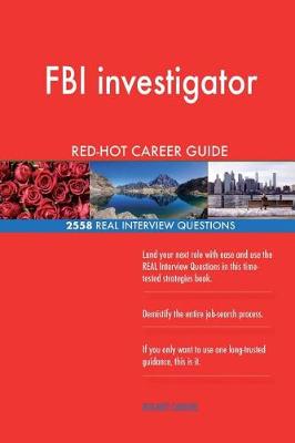 Book cover for FBI investigator RED-HOT Career Guide; 2558 REAL Interview Questions