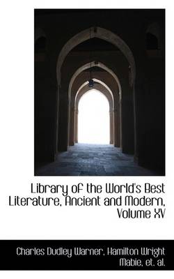 Book cover for Library of the World's Best Literature, Ancient and Modern, Volume XV