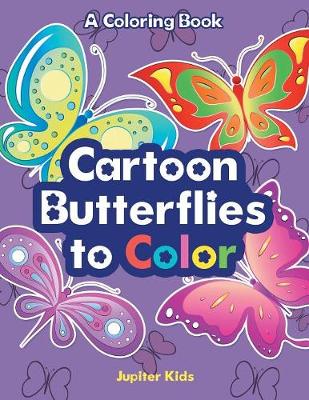 Book cover for Cartoon Butterflies to Color, a Coloring Book