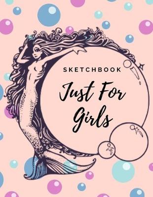 Book cover for Sketchbook Just For Girls