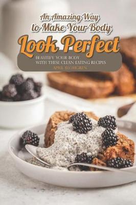 Book cover for An Amazing Way to Make Your Body Look Perfect