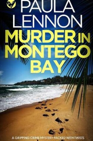 MURDER IN MONTEGO BAY a gripping crime mystery packed with twists