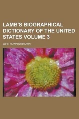 Cover of Lamb's Biographical Dictionary of the United States Volume 3