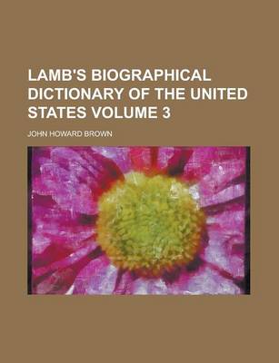 Book cover for Lamb's Biographical Dictionary of the United States Volume 3