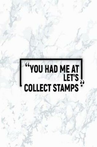 Cover of You Had Me at Let's Collect Stamps