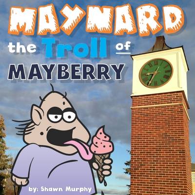 Book cover for Maynard the Troll of Mayberry