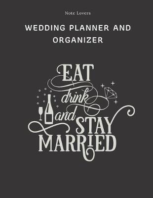 Book cover for Eat Drink And Stay Married - Wedding Planner And Organizer