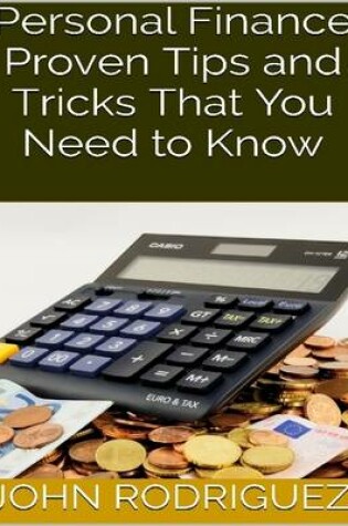 Cover of Personal Finance: Proven Tips and Tricks That You Need to Know