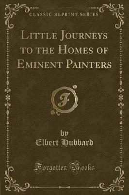 Book cover for Little Journeys to the Homes of Eminent Painters (Classic Reprint)