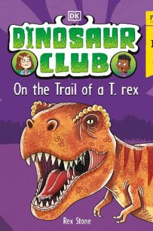Cover of Dinosaur Club: On the Trail of a T-Rex: World Book Day 2024