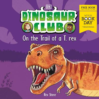 Book cover for Dinosaur Club: On the Trail of a T-Rex: World Book Day 2024