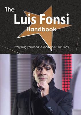 Book cover for The Luis Fonsi Handbook - Everything You Need to Know about Luis Fonsi