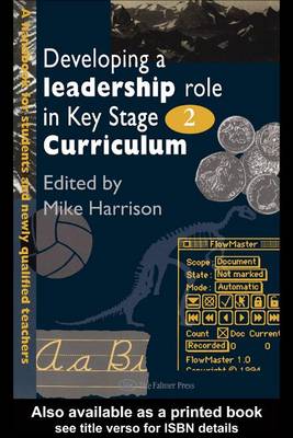 Book cover for Developing a Leadership Role Within the Key Stage 2 Curriculum