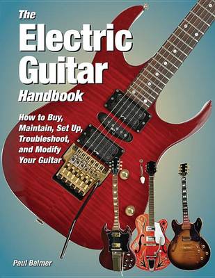 Book cover for Balmer Paul The Electric Guitar Handbook Maintain Egtr Bam Bk