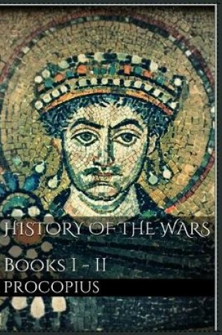 Cover of History of the Wars, Books I - II