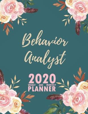 Book cover for Behavior Analyst 2020 Weekly and Monthly Planner