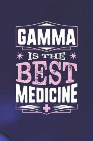 Cover of Gamma Is The Best Medicine
