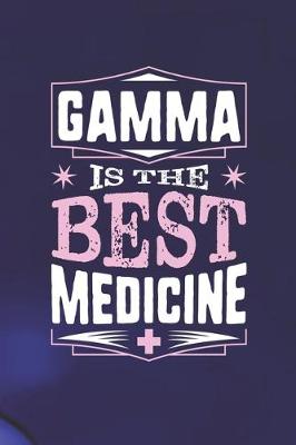 Book cover for Gamma Is The Best Medicine
