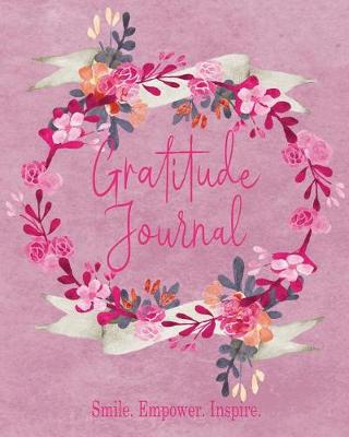 Book cover for Gratitude Journal - Smile. Empower. Inspire