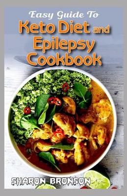 Book cover for Easy Guide To Keto Diet and Epilepsy Cookbook