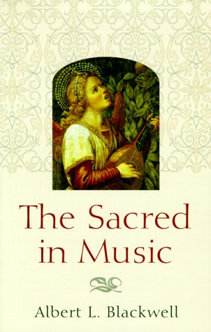 Book cover for The Sacred in Music / Albert L. Blackwell.