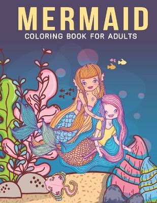 Book cover for Mermaid Coloring Book For Adults