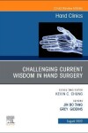 Book cover for Challenging Current Wisdom in Hand Surgery, an Issue of Hand Clinics, E-Book