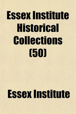 Book cover for Essex Institute Historical Collections (50)