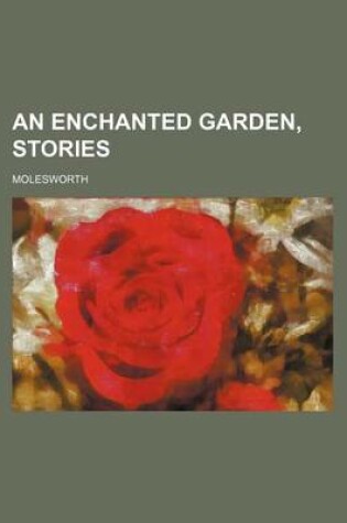Cover of An Enchanted Garden, Stories