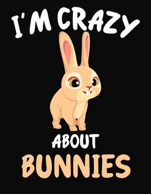 Book cover for I'm Crazy About Bunnies