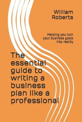 Book cover for The essential guide to writing a business plan like a professional