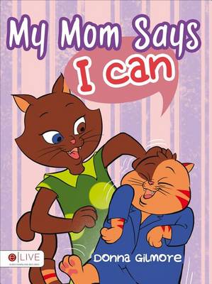 Book cover for My Mom Says I Can